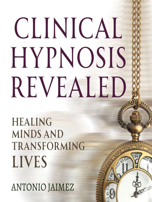 Title details for Clinical Hypnosis Revealed by ANTONIO JAIMEZ - Available